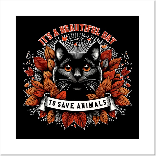 Its Beautiful Day To Save Animals Wall Art by TomFrontierArt